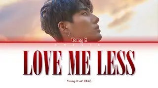 Young K (DAY6) - Love Me Less (Max, Quinn Xcii cover) (Color Coded Lyrics)
