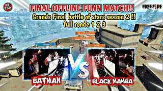 FUNN MATCH  BATMAN VS BLACK MAMBA GRANDS FINAL BATTLE OF STARS SEASON 2 - FREE FIRE
