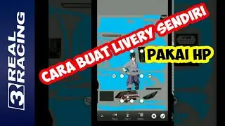 REAL RACING 3 - CARA BUAT LIVERY DENGAN HP