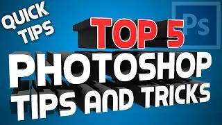 Quick Tips - Top 5 Photoshop Tricks