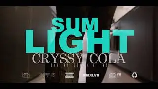 CryssyCola   SUM LIGHT �� DIR  BY SONKO FILMS �� Prod. by @WeezBaybee