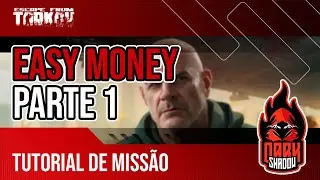 Dinheiro fácil Parte 1 - Easy Money Part.1 - Tutorial de Quest - Escape From Tarkov