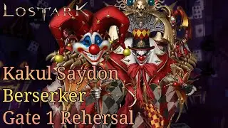 Lost Ark - Clown Legion Raid - Kakul Saydon - Rehearsal - Gate 1 - Mayhem - Berserker
