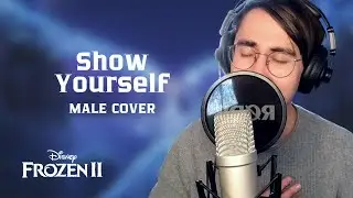 Show Yourself - Frozen 2 OST - Male Cover (One Take)