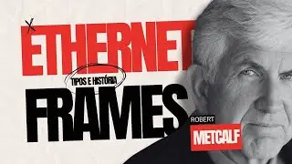 Frames Ethernet e suas variações
