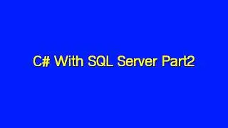 C# With SQL Server Part2