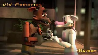 [FNAF SFM] Old Memories Season 3 Episode 20 - Home