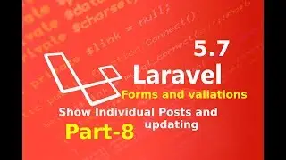 showing individual posts and updating ||forms and validation in laravel  part 8