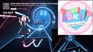 [Beat Saber] [Doki Doki Literature Club] Your Reality - โลกของเธอ(Thai Ver.)[Fullbody Tracking]