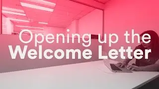 Opening up the Welcome Letter