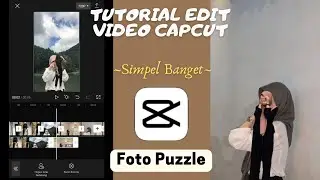 CARA EDIT VIDEO CAPCUT (Foto Puzzle)
