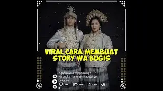 CARA MEMBUAT STORY BUGIS