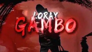 Loray - GAMBO (Prod. by Slowchestra Music)