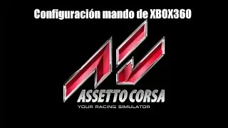 Assetto Corsa: configuración del mando de XBOX360 para PC