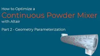 How to Optimize a Continuous Powder Mixer with Altair tools – Part 2 Geometry Parameterization