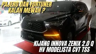 PAJERO DAN FORTUNER KALAH MEWAH  ❓❓❓ KIJANG INNOVA ZENIX 2.0 Q HV MODELISTA CVT TSS ❗️❗️❗️