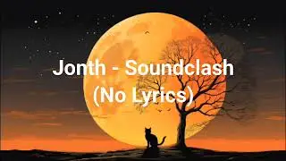 Jonth - Soundclash (No Lyrics)