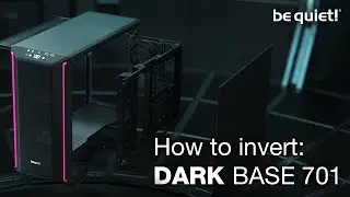 Installation: How to invert a Dark Base 701 | be quiet!