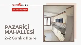 Şeref Emlak'tan Pazariçi Mahallesinde Satılık Daire