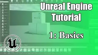 Beginner Unreal Engine Tutorial #1 : Learning the Basics