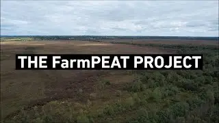 The FarmPEAT Project - Europe in my Backyard