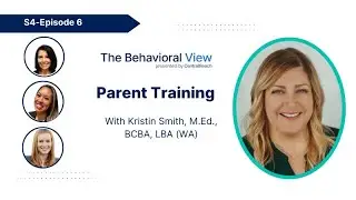 The Behavioral View 4.6: Parent Training