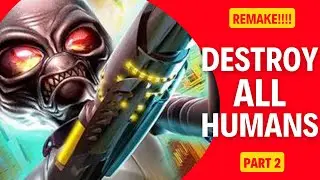 DESTROY ALL HUMANS REMAKE Gameplay Walkthrough Part 2 [4K 60FPS] - No Commentary