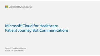 Microsoft Cloud for Healthcare  Patient Journey Bot Communications Demo