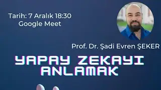 Prof. Dr. Şadi Evren Şeker ile Yapay Zekayı Anlamak