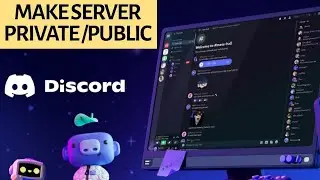 How to Make Server Public or Private on Discord 2025?