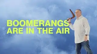 Boomerangs are in the Air | Tim Sheets