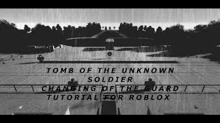 Changing Of The Guard (Roblox) Tomb Of The Unknown Soldier