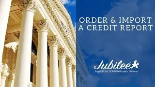 Import CIN Legal Credit Reports into Jubilee by LegalPRO