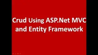 CRUD using Entity Framework in Asp.Net MVC