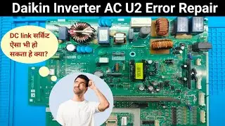 Daikin Inverter AC U2 error code Repair with Diagram|Alpine PCB Solution