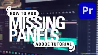 How to Find Missing Panels in Adobe Premiere Pro CC | Adobe Tutorial