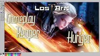 [Gameplay] Reaper/Faucheuse - Build Hunger - SenseiLeKam - LOST ARK - MMORPG 2022