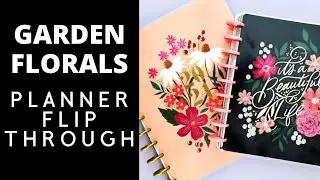 GARDEN FLORALS PLANNER FLIP THROUGH | BIG & CLASSIC Happy Planner Flip Throughs
