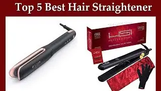 Top 5 Best Hair Straightener