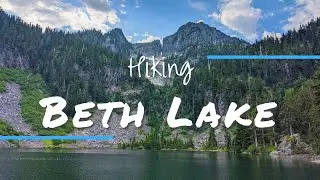 BETH LAKE: Hiking To A Picturesque Lake near Squamish!
