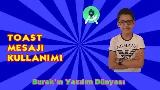 Android Programlama Dersleri #9: Toast Mesajı Kullanımı