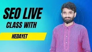 SEO LIVE CLASS BY HEDAYET-PART 1