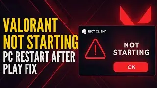 Valorant Not Starting Fix | PC Restarts After Clicking Play | Riot Client Error Solution