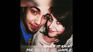 When it Rains (Cover) - Mr Poobz ft. Haylz