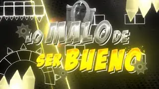 "Lo Malo De Ser Bueno" By M3tr1 and More 100% (Layout FX) | Geometry Dash