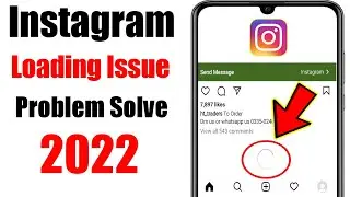 how to solve instagram loading problem || instagram loading problem 2022