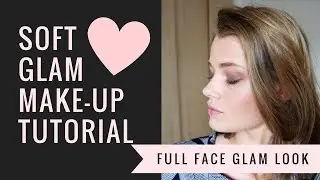 SOFT GLAM TUTORIAL | GLAM MAKE-UP LOOK