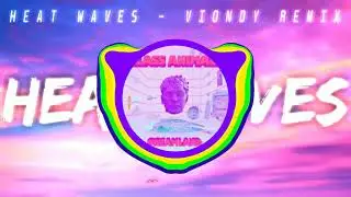 Glass Animals - Heat Waves (VIONDY remix)