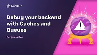 Debug your backend with Caches and Queues