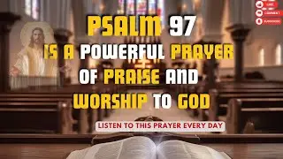 📍PSALM 97 TO HELP WITH MARITAL RECONCILIATION.